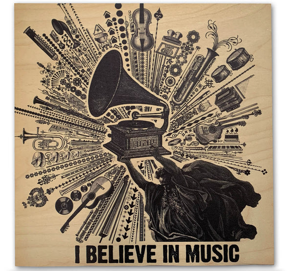 I Believe in Music 16x16 Wood Print